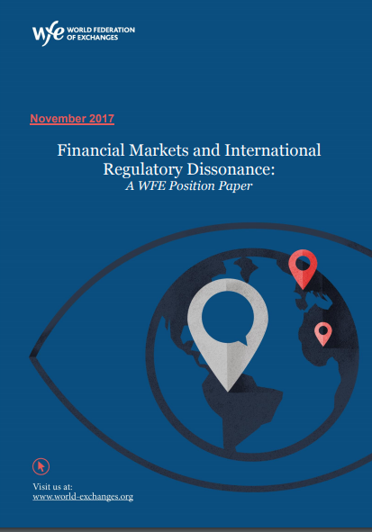 WFE Financial Markets and International Regulatory Dissonance: Position Paper WFE Financial Markets and International Regulatory Dissonance: Position Paper
