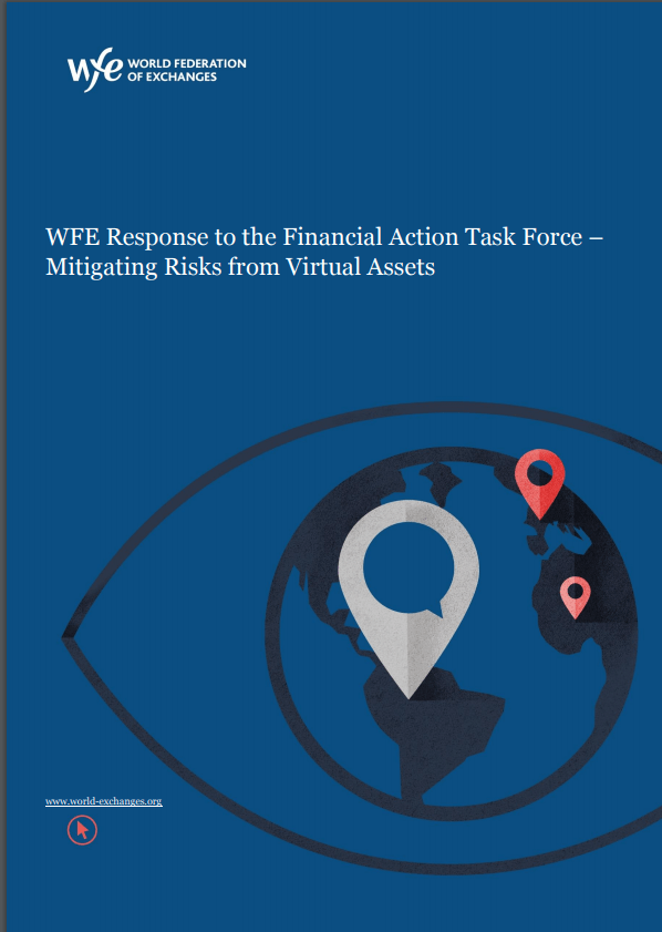 WFE Response to the Financial Action Task Force - Mitigating Risks from Virtual Assets WFE Response to the Financial Action Task Force - Mitigating Risks from Virtual Assets