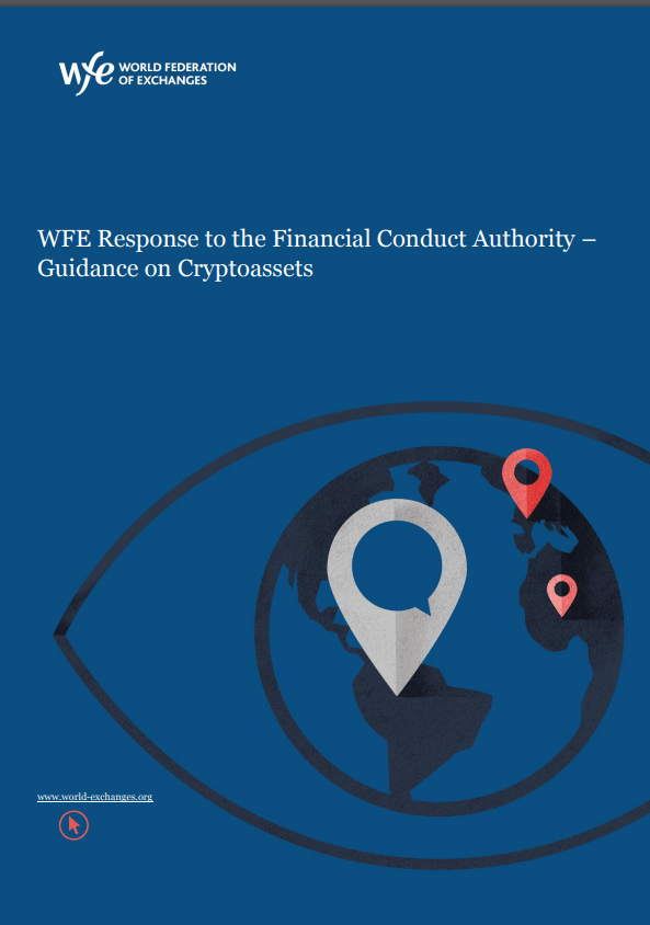 WFE Response to the Financial Conduct Authority - Guidance on Cryptoassets WFE Response to the Financial Conduct Authority - Guidance on Cryptoassets