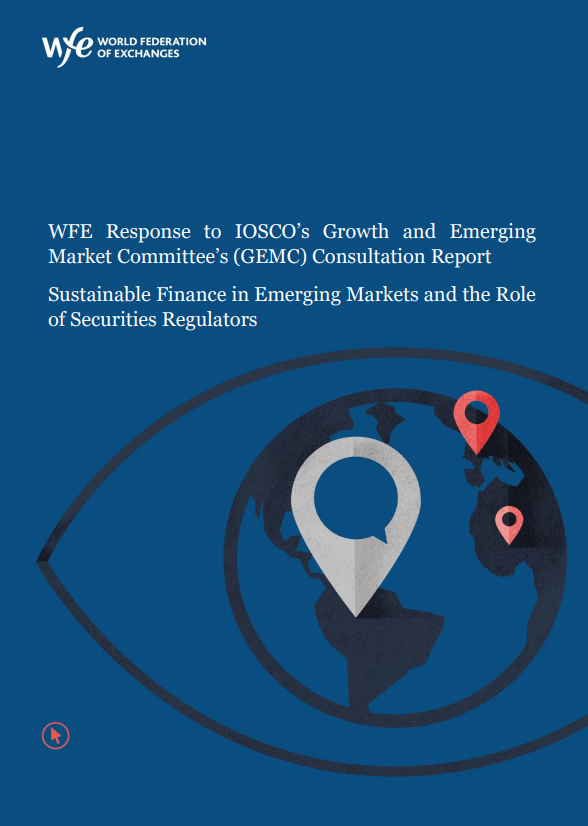 WFE Response to IOSCO's Growth and Emerging Market Committee (GEMC) consultation on ‘Sustainable Finance in Emerging Markets and the Role of Securities Regulators'